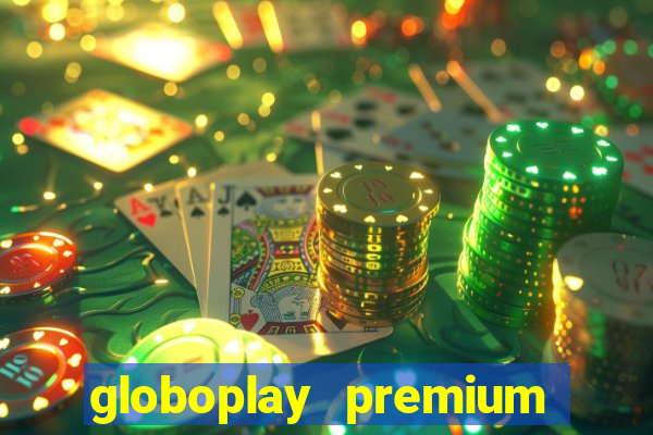 globoplay premium mod apk